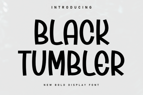 Black Tumbler: The Bold Display Font with a Playful Heart
